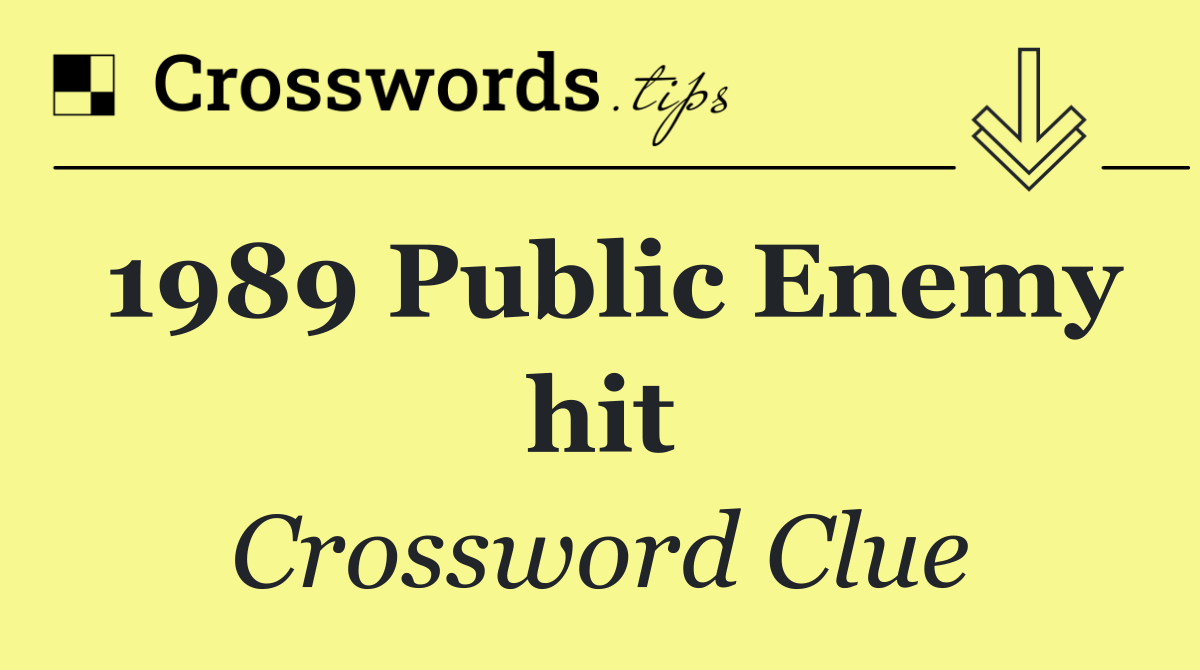 1989 Public Enemy hit