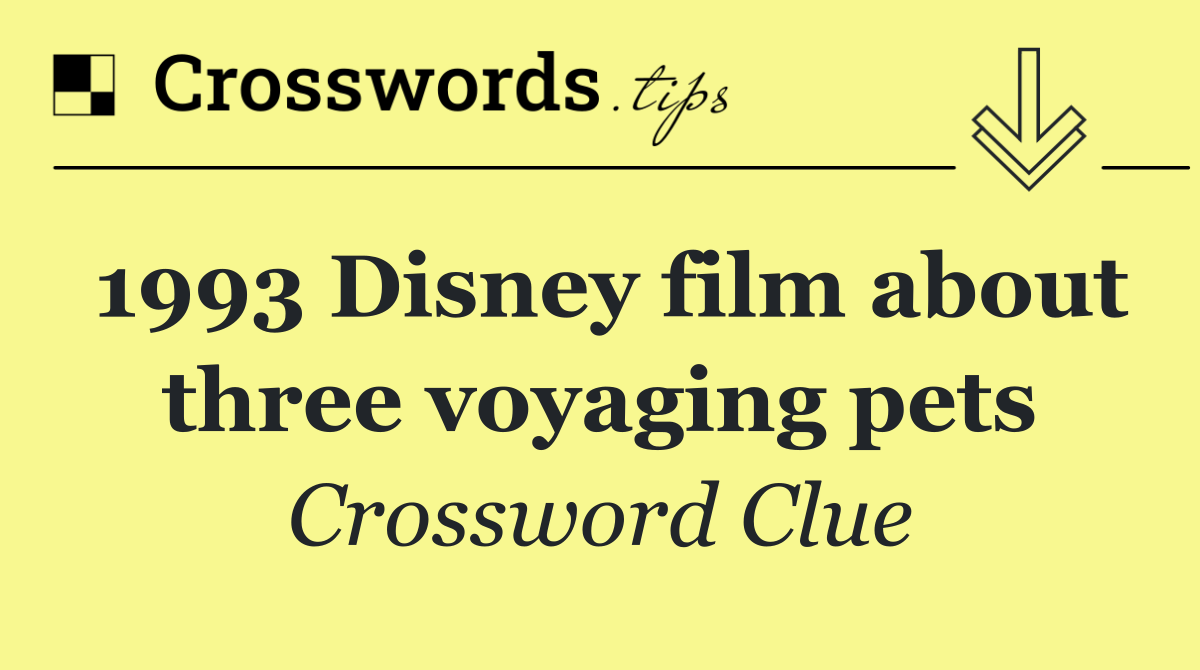 1993 Disney film about three voyaging pets