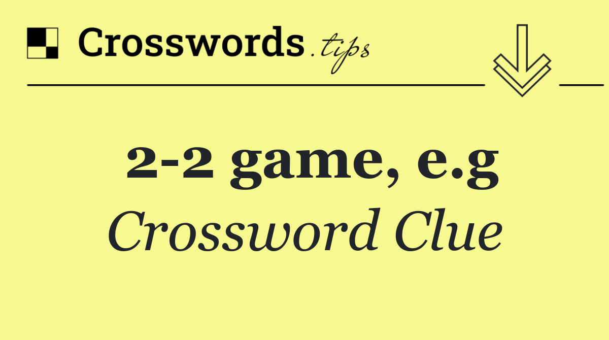 2 2 game, e.g