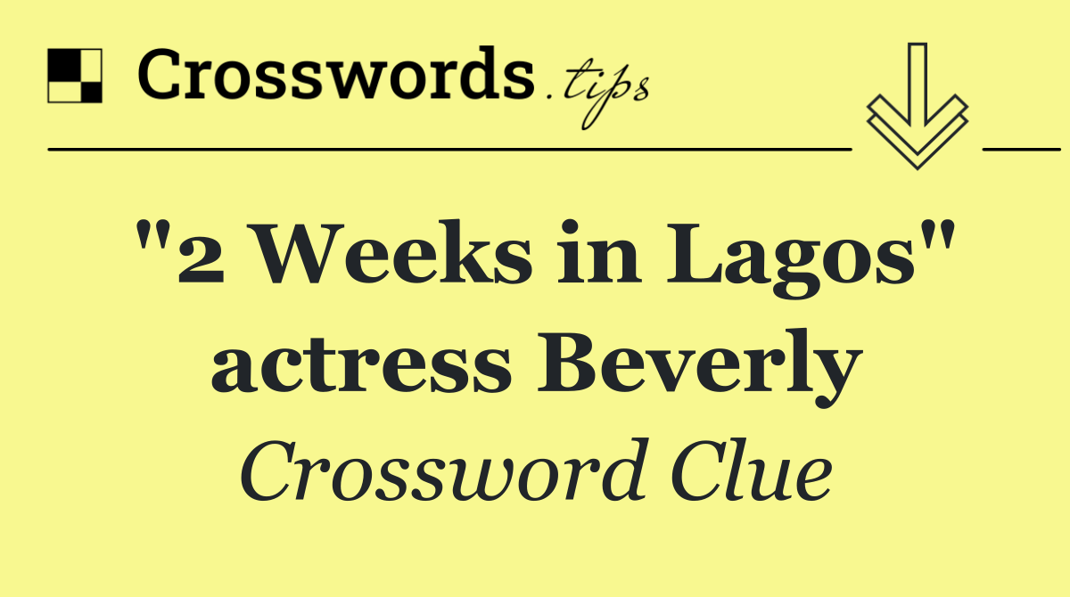 "2 Weeks in Lagos" actress Beverly