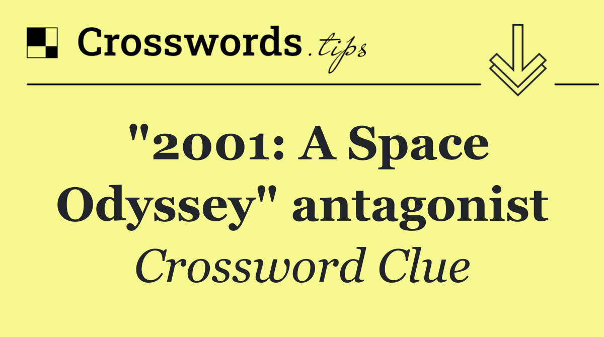 "2001: A Space Odyssey" antagonist