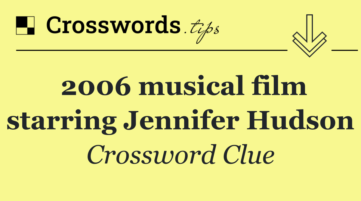 2006 musical film starring Jennifer Hudson
