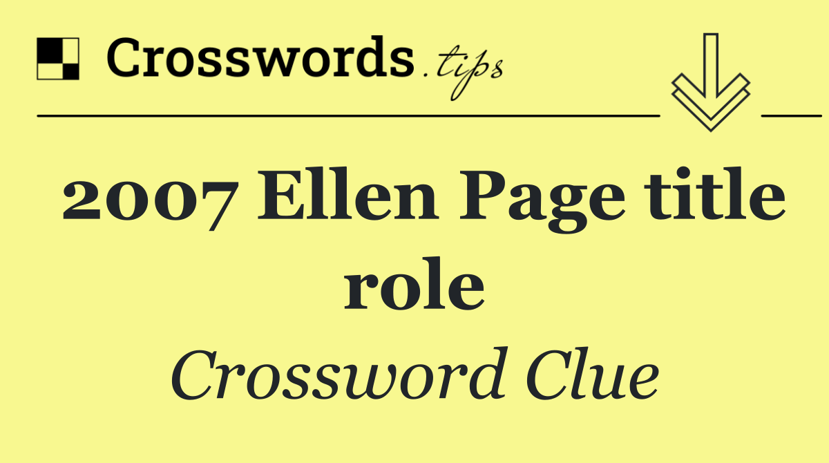 2007 Ellen Page title role