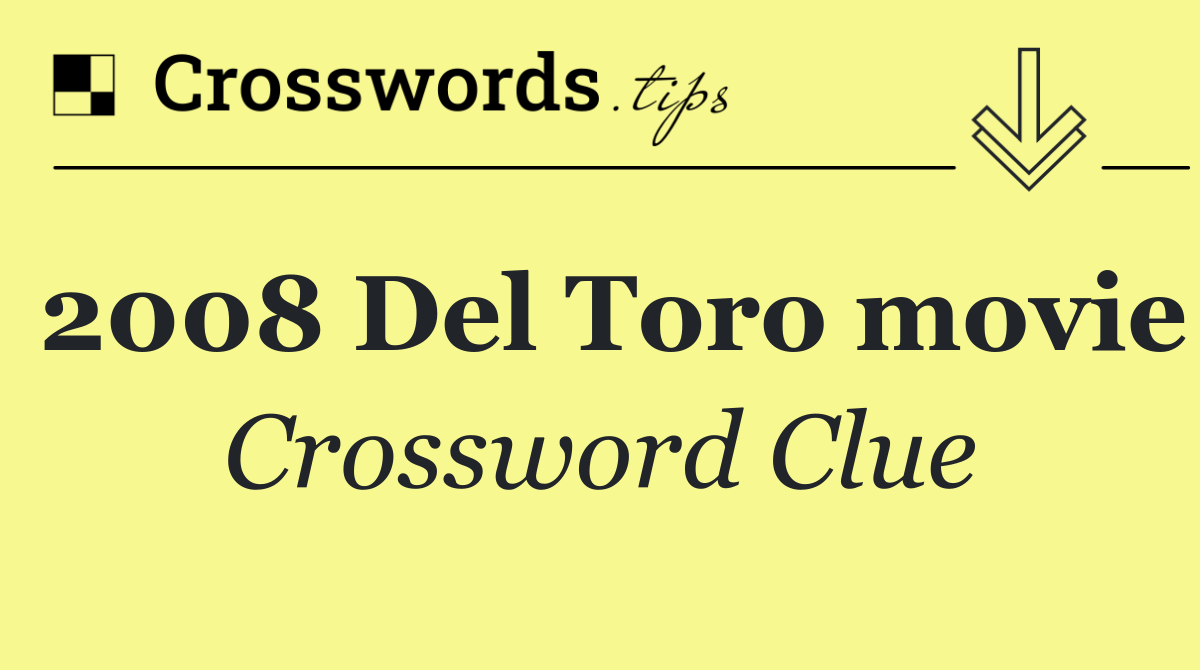 2008 Del Toro movie