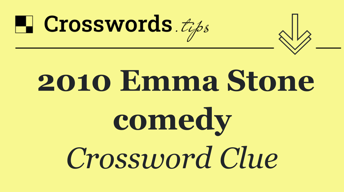 2010 Emma Stone comedy