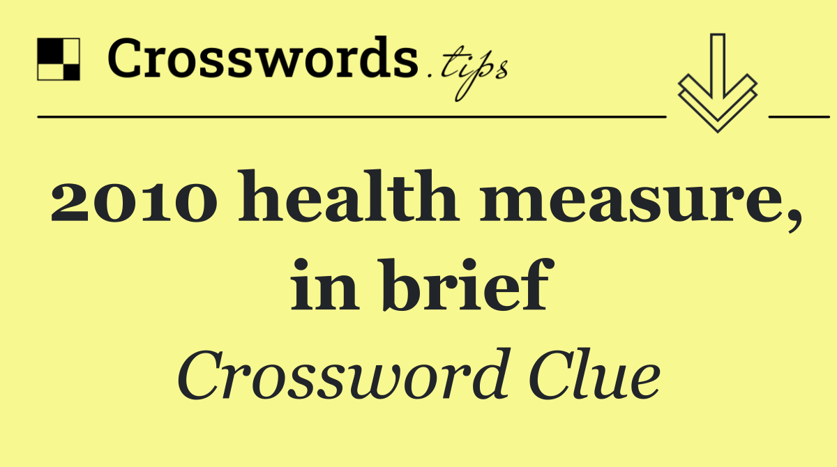 2010 health measure, in brief