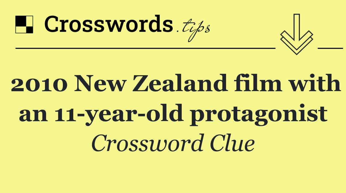2010 New Zealand film with an 11 year old protagonist