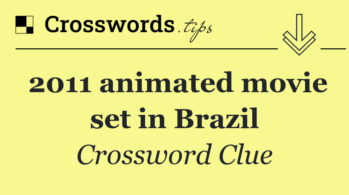 2011 animated movie set in Brazil