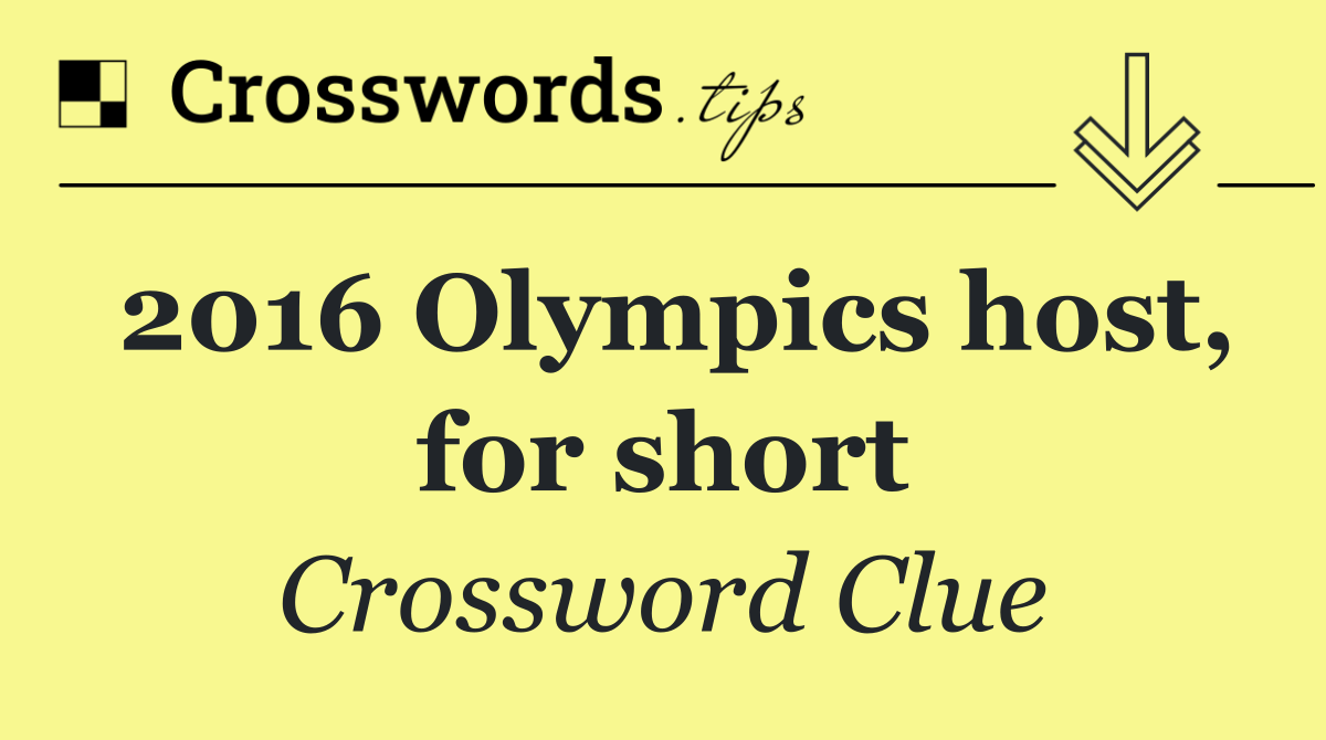 2016 Olympics host, for short