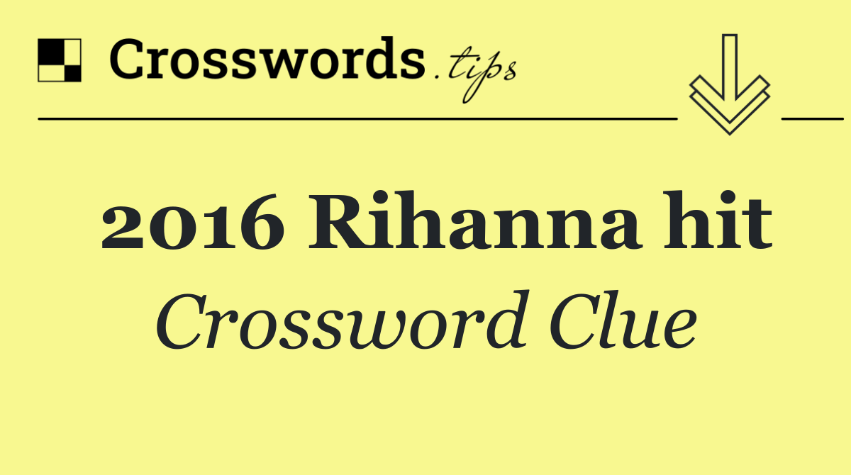 2016 Rihanna hit