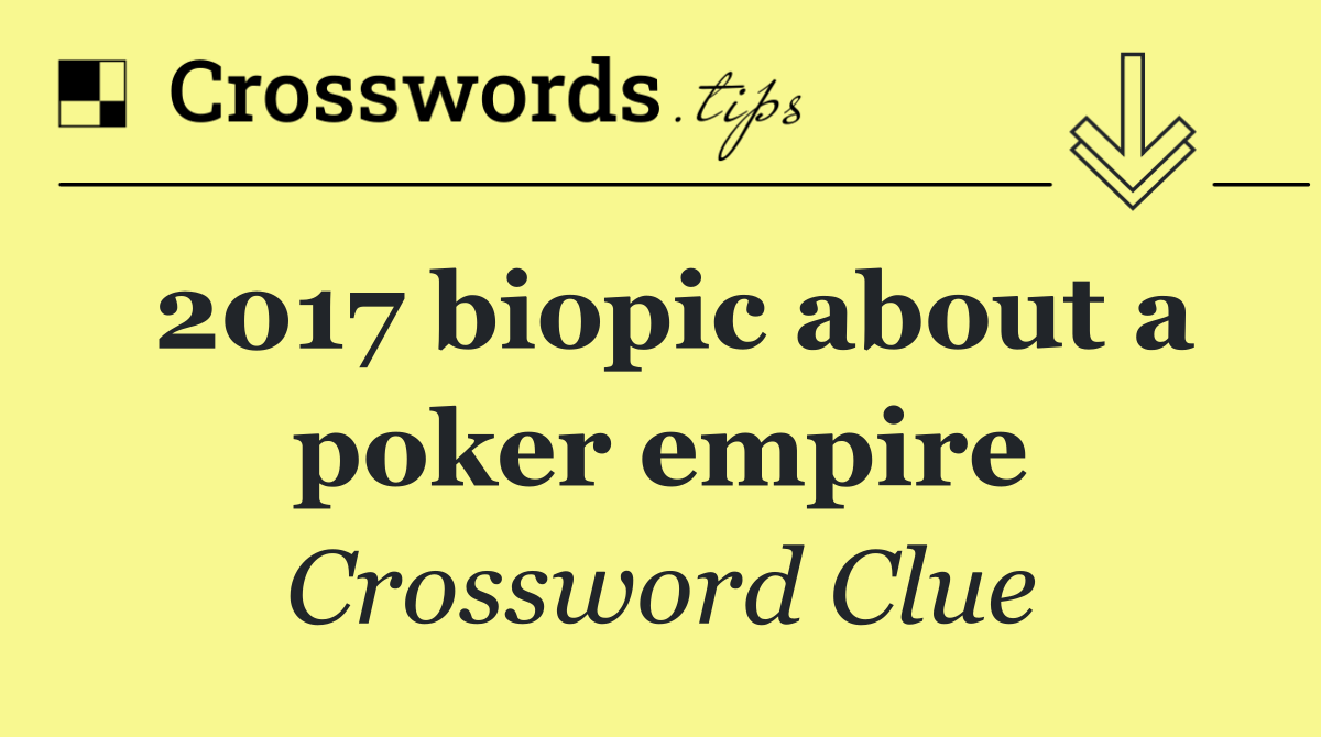 2017 biopic about a poker empire