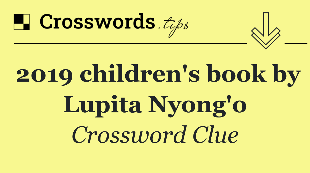 2019 children's book by Lupita Nyong'o