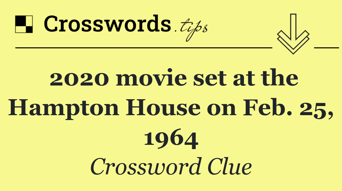 2020 movie set at the Hampton House on Feb. 25, 1964