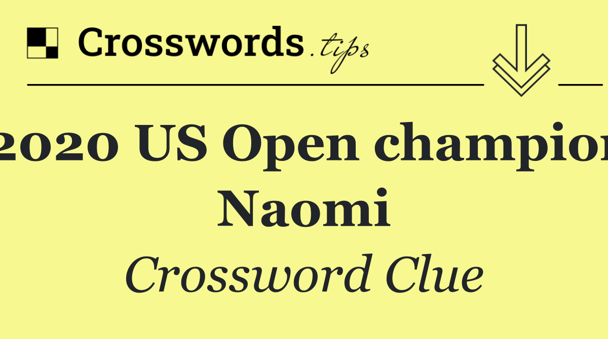 2020 US Open champion Naomi