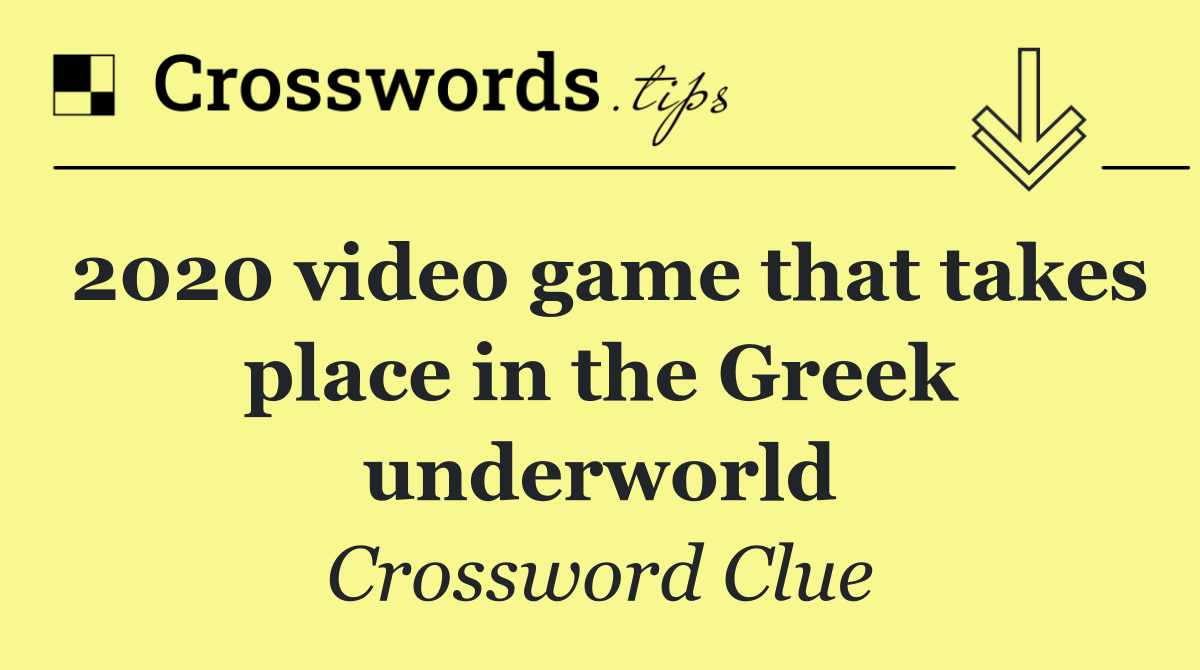 2020 video game that takes place in the Greek underworld