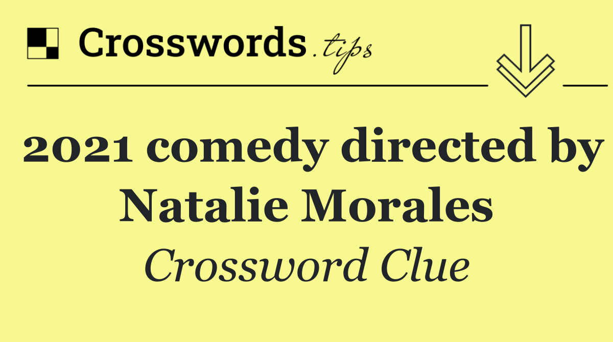 2021 comedy directed by Natalie Morales