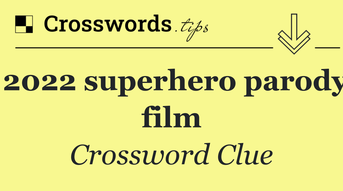 2022 superhero parody film