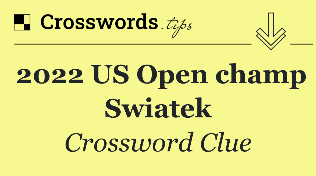 2022 US Open champ Swiatek