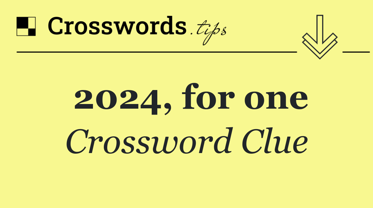 2024, for one