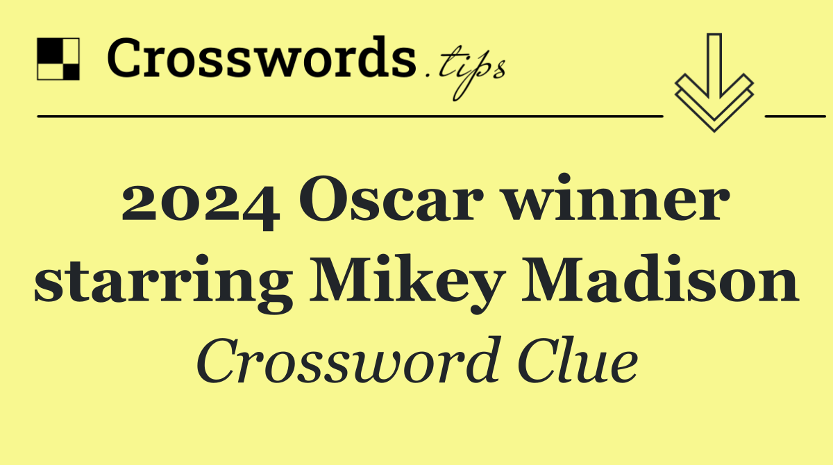 2024 Oscar winner starring Mikey Madison