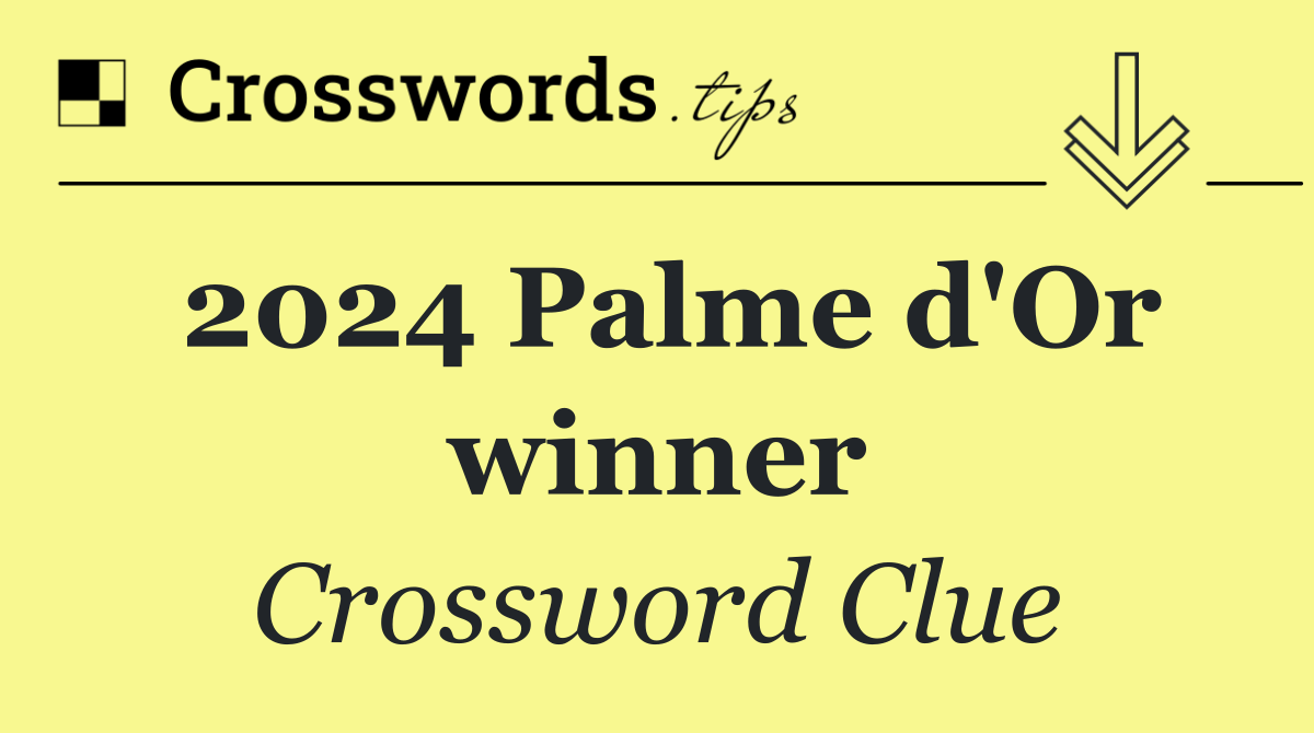 2024 Palme d'Or winner