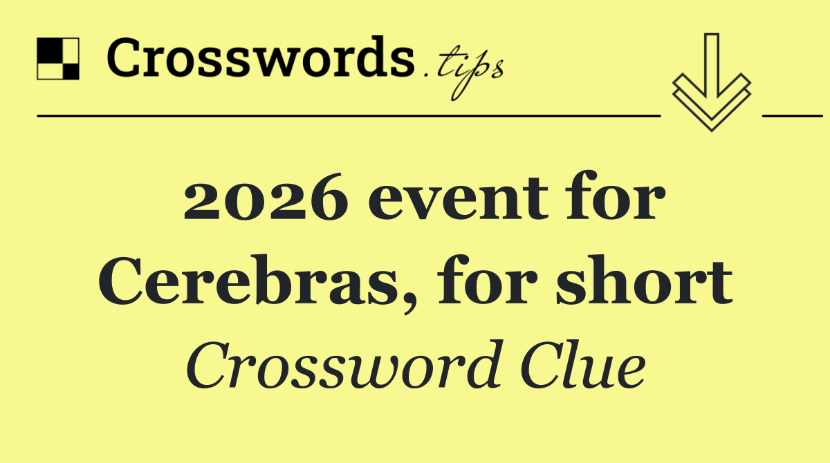 2026 event for Cerebras, for short