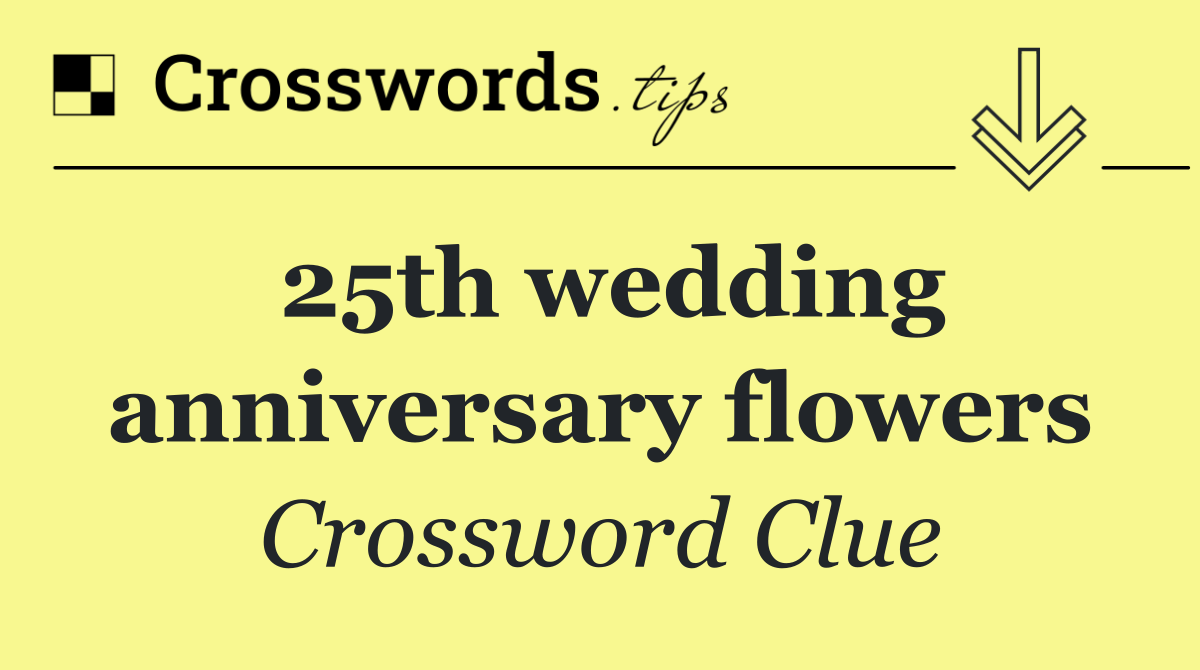 25th wedding anniversary flowers