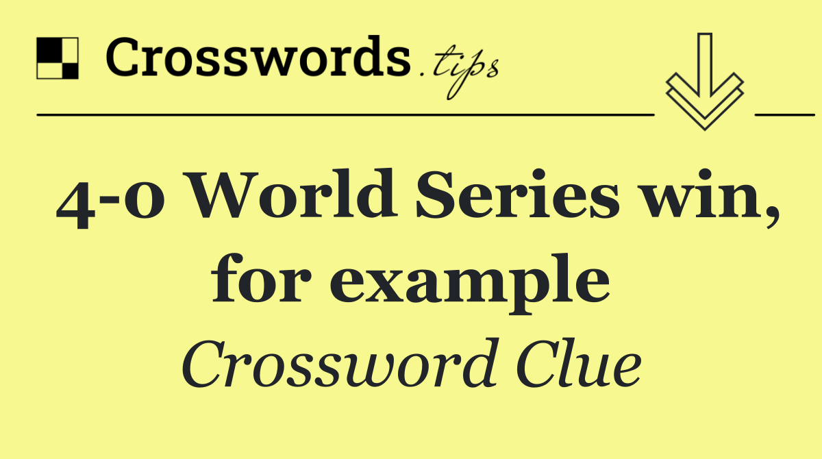 4 0 World Series win, for example