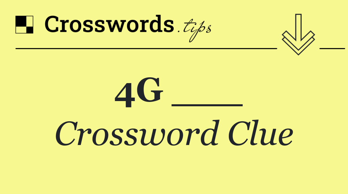 4G ___