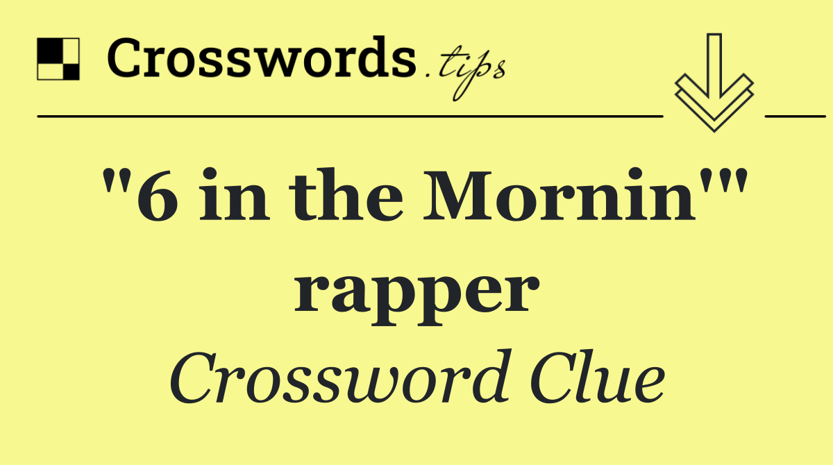 "6 in the Mornin'" rapper