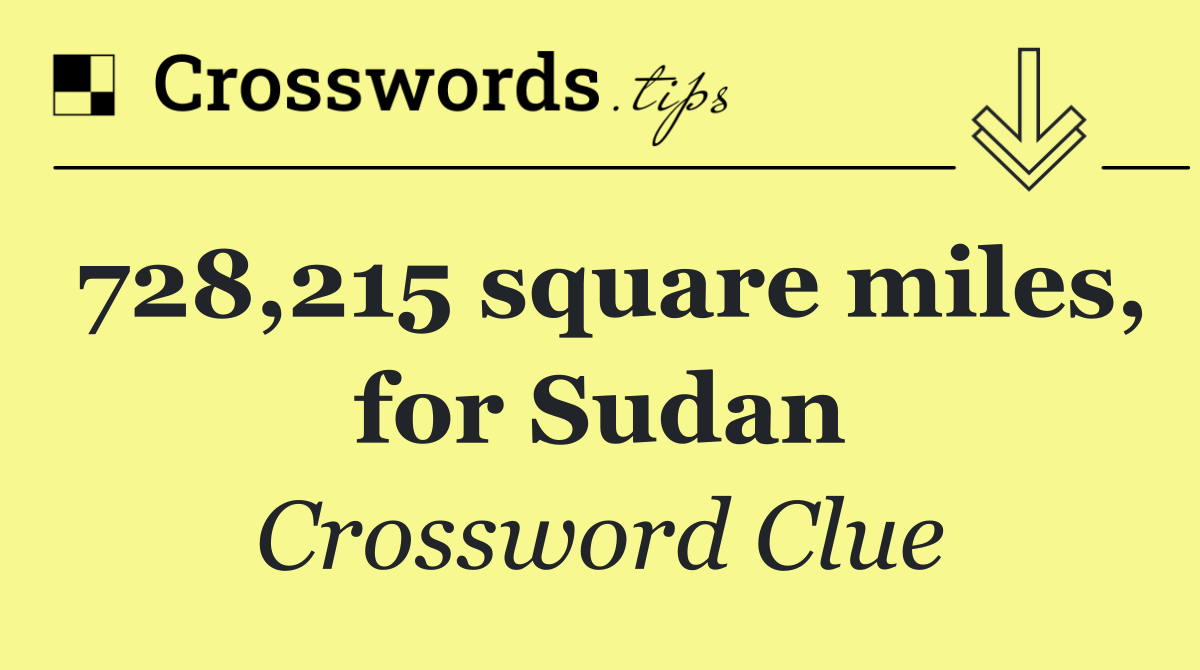 728,215 square miles, for Sudan