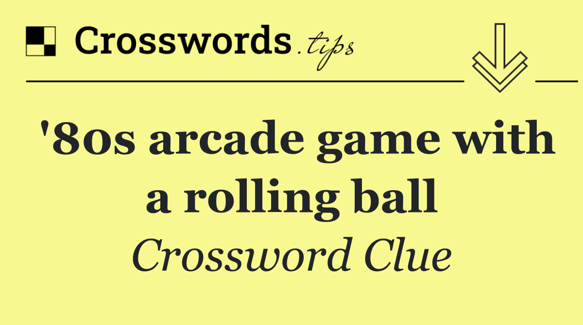 '80s arcade game with a rolling ball