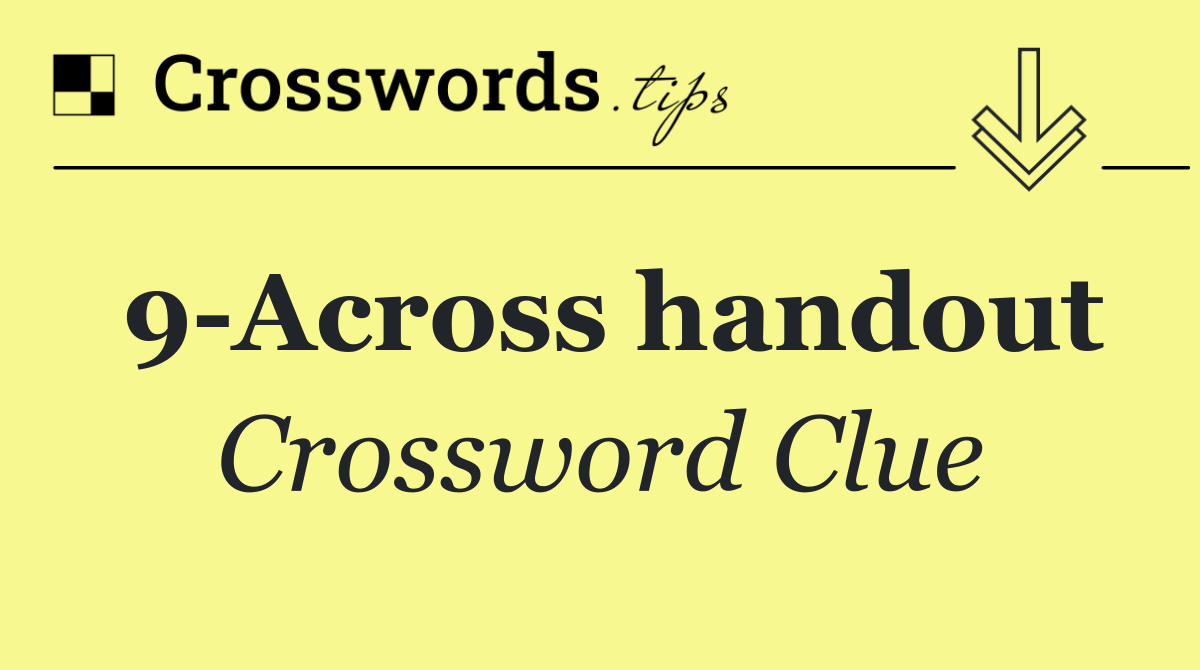 9 Across handout