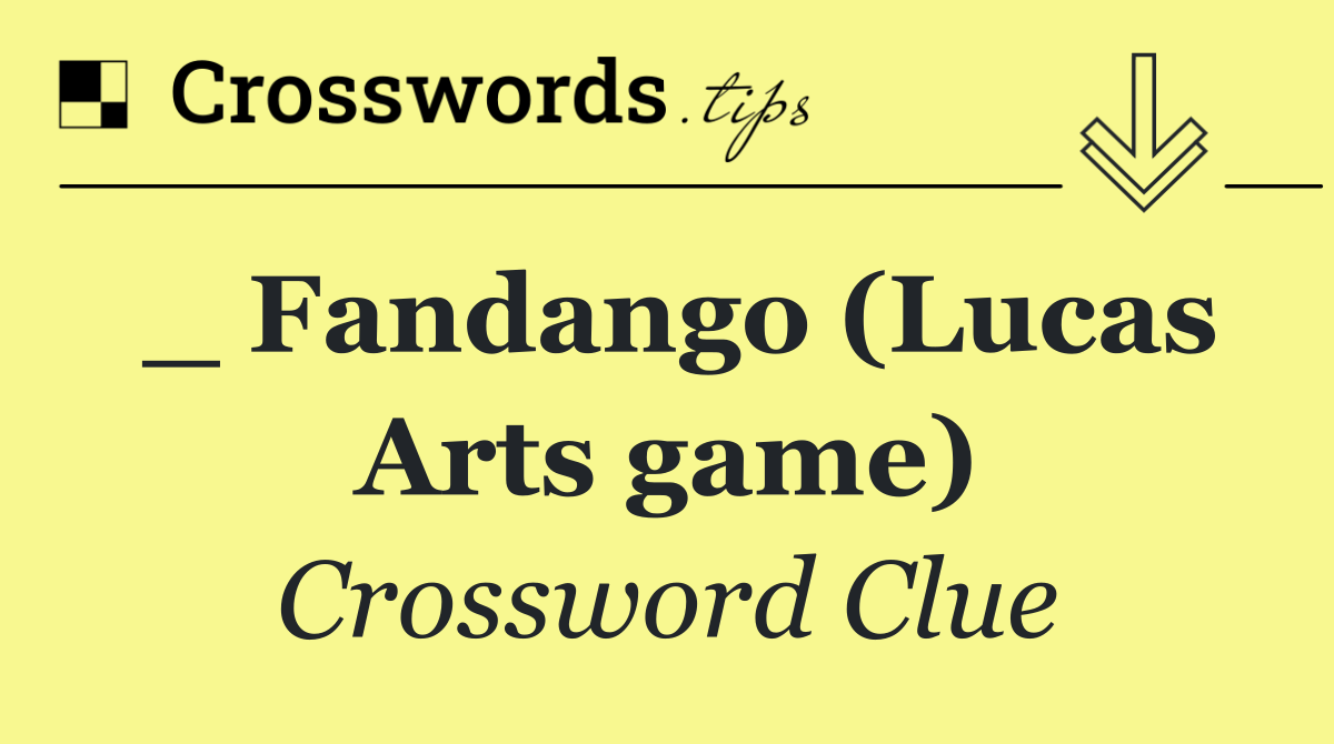 _ Fandango (Lucas Arts game)