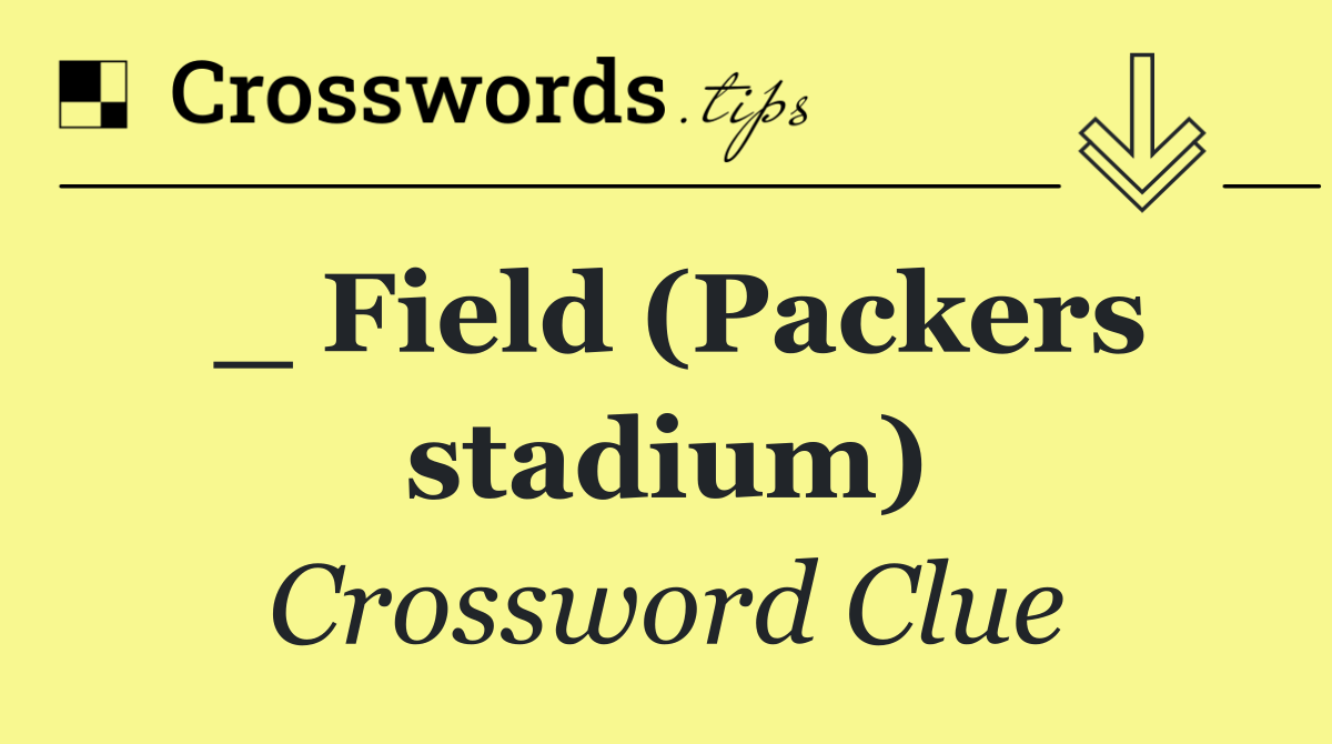 _ Field (Packers stadium)