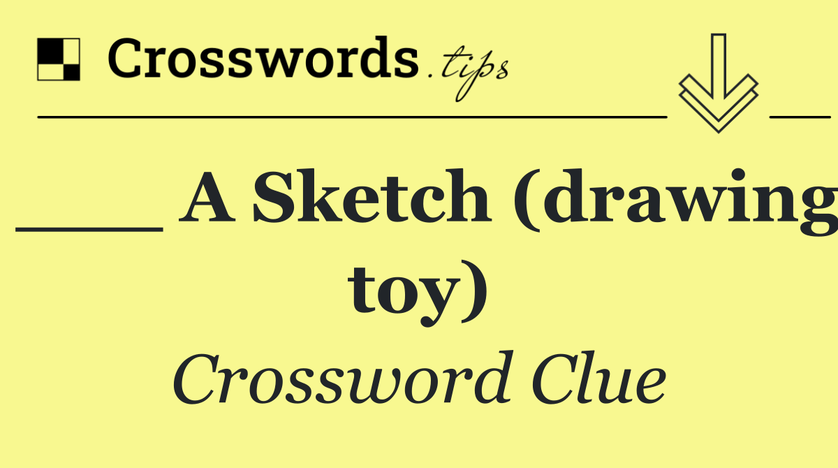 ___ A Sketch (drawing toy)