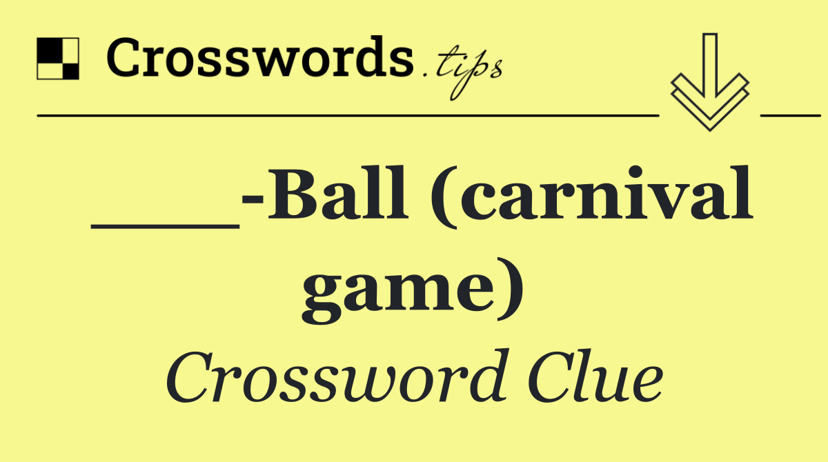___ Ball (carnival game)