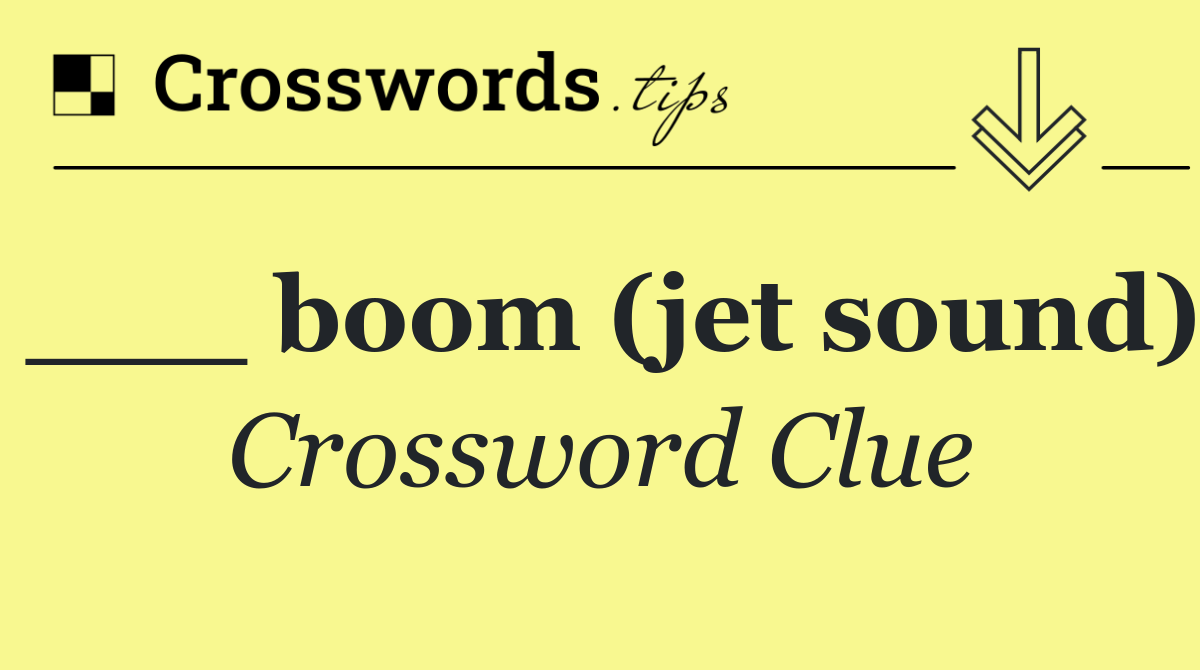 ___ boom (jet sound)