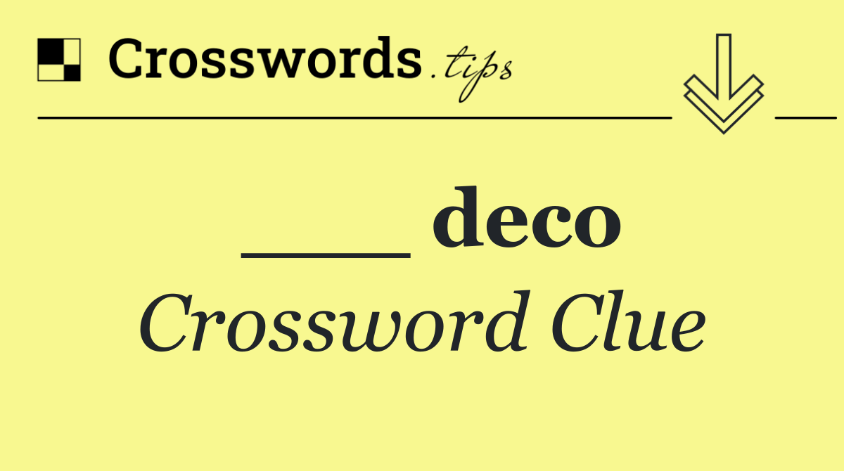___ deco