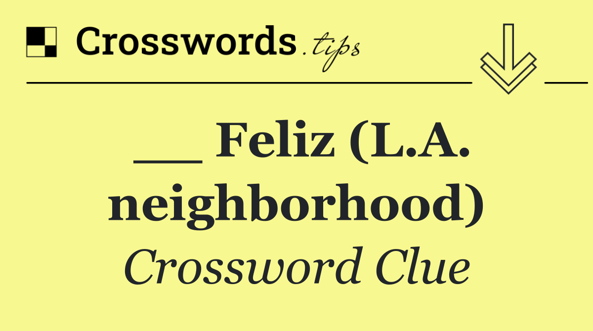 __ Feliz (L.A. neighborhood)