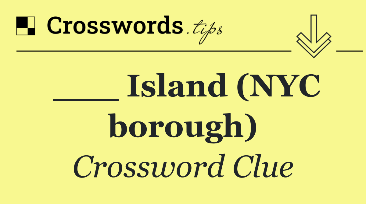 ___ Island (NYC borough)