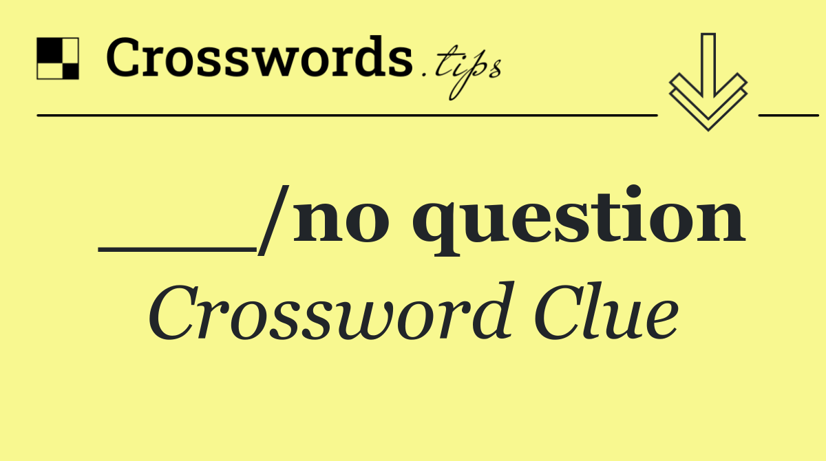 ___/no question