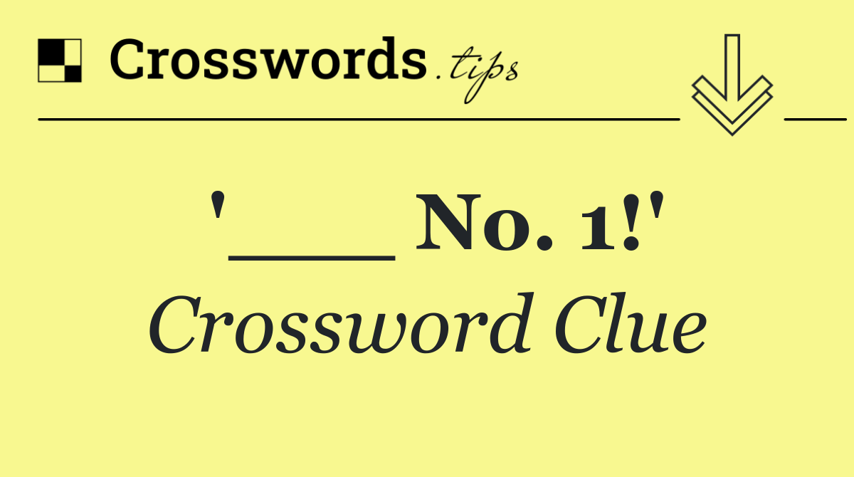 '___ No. 1!'