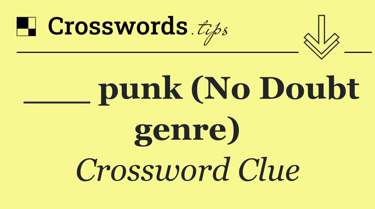 ___ punk (No Doubt genre)