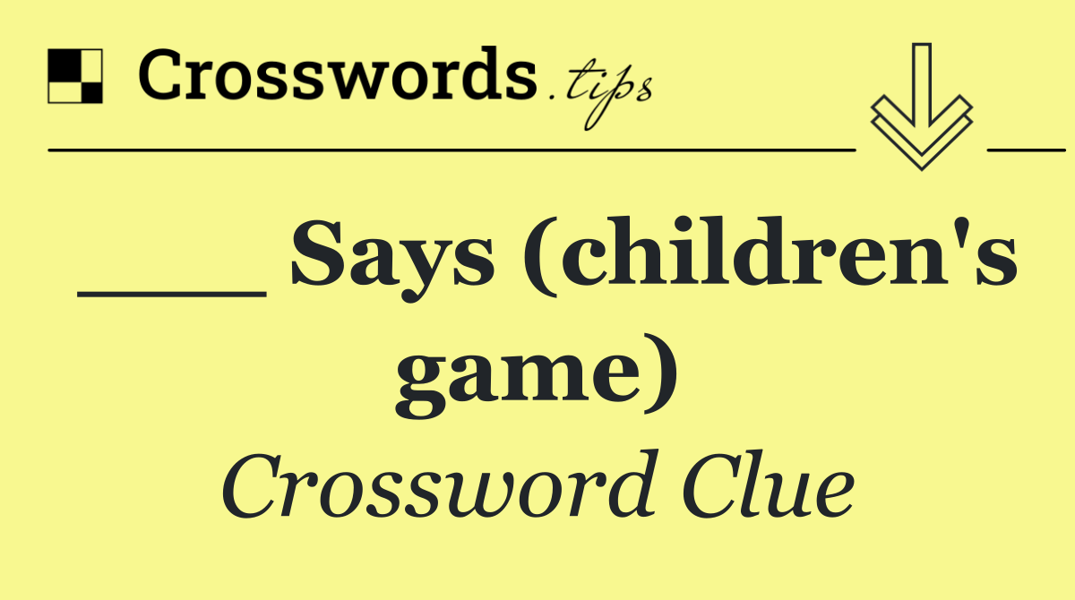 ___ Says (children's game)