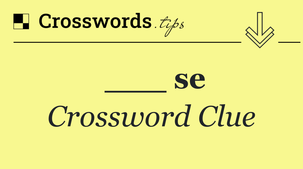___ se