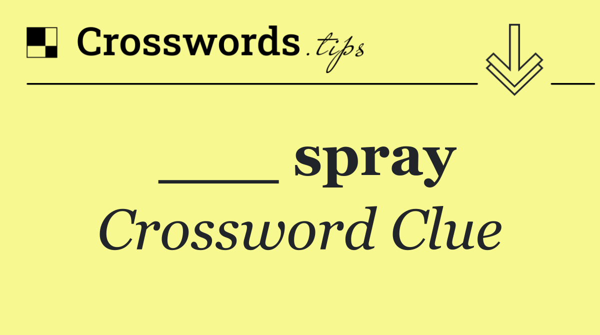 ___ spray