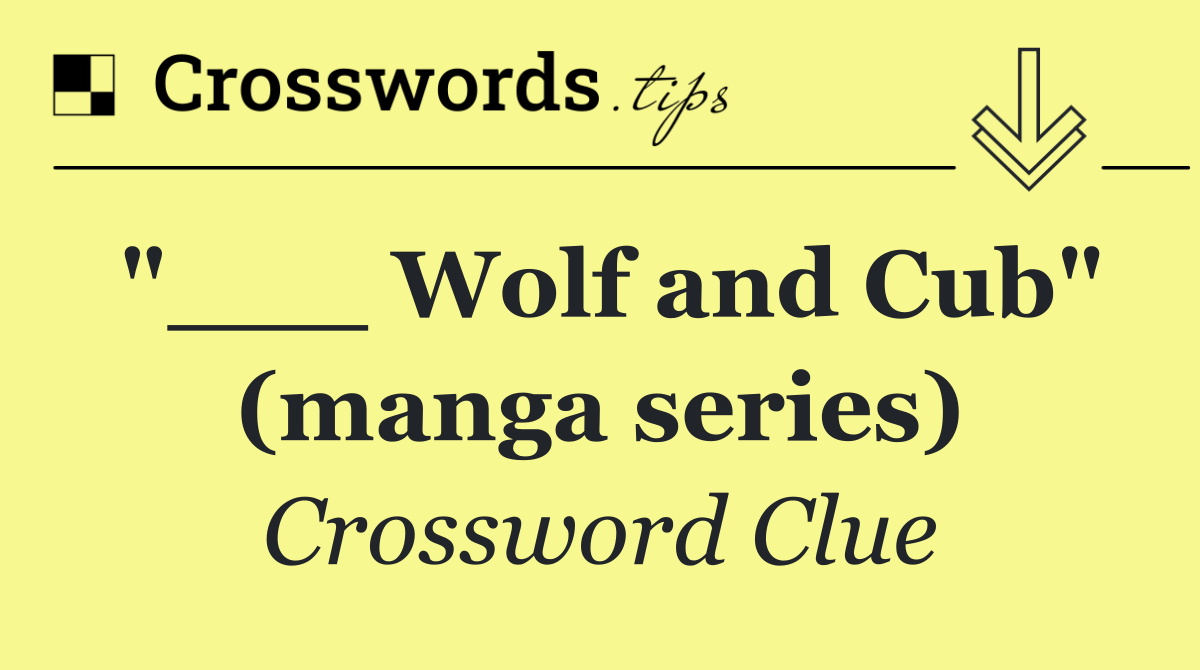 "___ Wolf and Cub" (manga series)