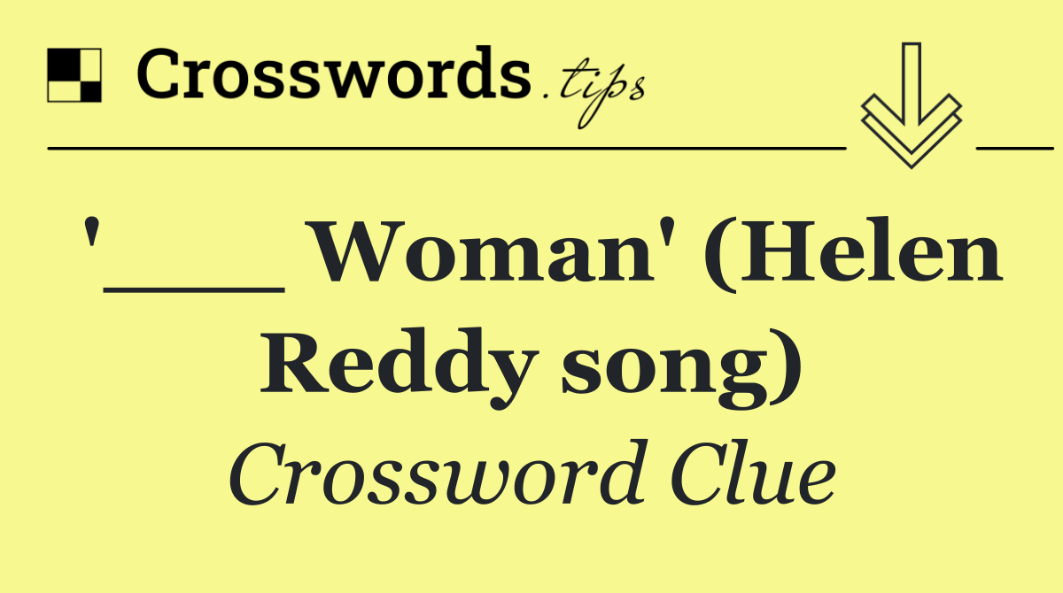 '___ Woman' (Helen Reddy song)