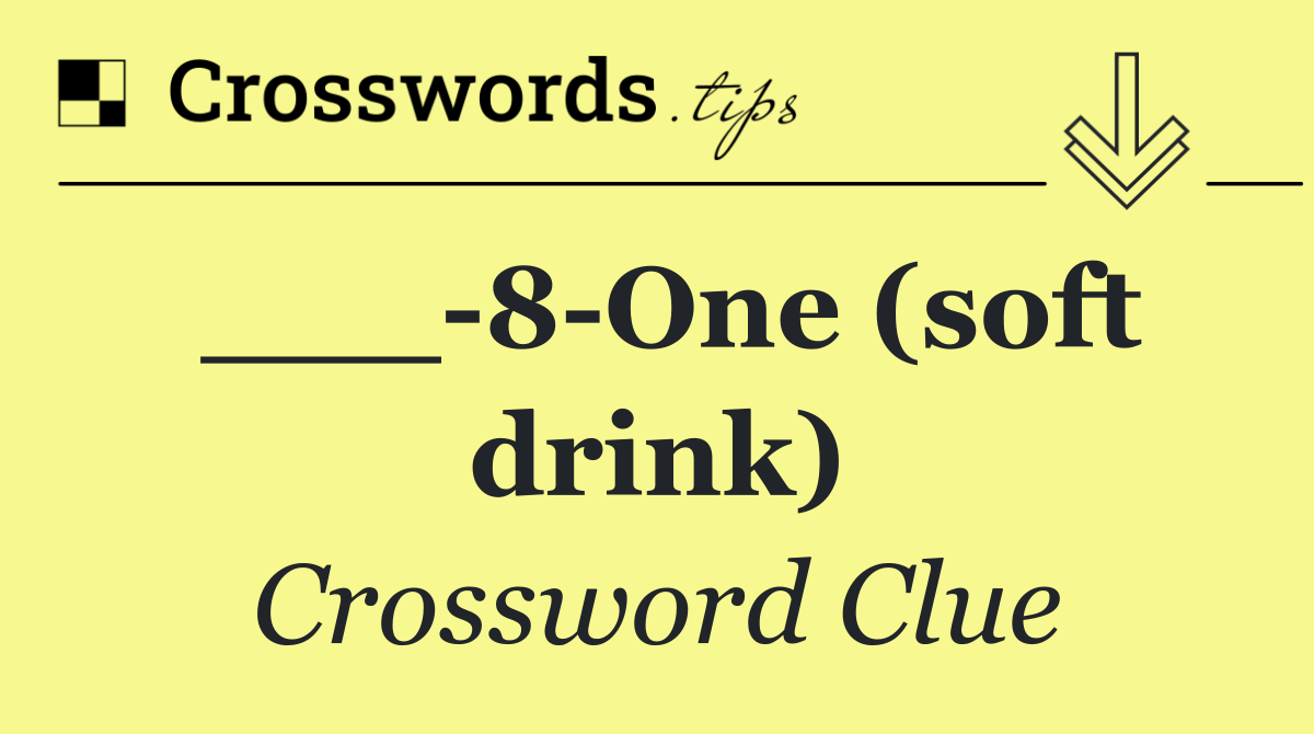 ___ 8 One (soft drink)